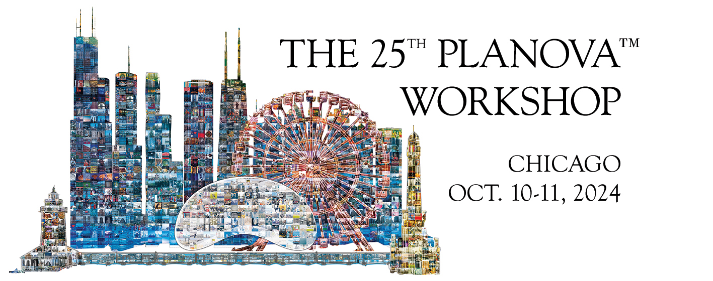 the 25ᵀᴴ Planova™ Workshop
